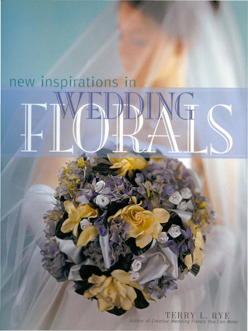 Title details for New Inspirations in Wedding Florals by Terry Rye - Wait list